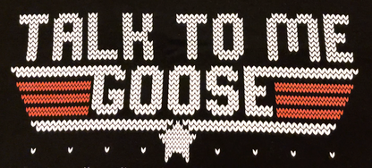 Talk To Me Goose Christmas Ugly T-Shirt