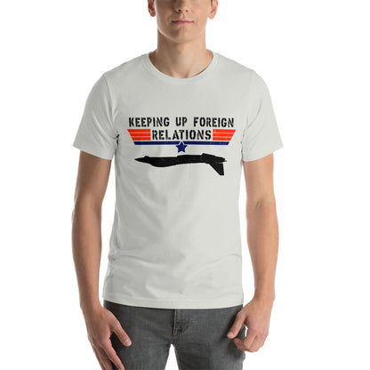 Keeping Up Foreign Relations T-shirt